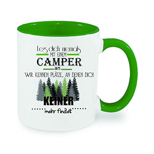 Leg dich niemals mit einem Camper an - wir kennen Plätze Kaffeetasse mit Motiv, Tasse mit Druck, auch individuell mit Spruch, Foto, Wunschtext, Wunschname (Grün) von Crealuxe