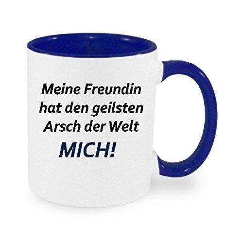 Meine Freundin hat den geilsten Arsch der Welt - Mich Kaffeetasse mit Motiv, Tasse mit Druck, auch individuell mit Spruch, Foto, Wunschtext, Wunschname (Blau) von Crealuxe