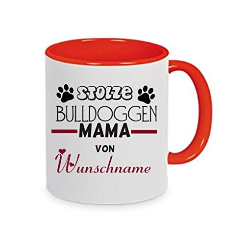 "Stolze Bulldoggen MAMA von "Wunschname" - Kaffeetasse mit Motiv, Tasse mit Druck, auch individuell mit Spruch, Foto, Wunschtext, Wunschname (Rot) von Crealuxe