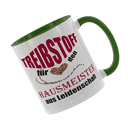 Treibstoff für den Hausmeister aus Leidenschaft - Kaffeetasse mit Motiv, Tasse mit Druck, auch individuell mit Spruch, Foto, Wunschtext, Wunschname (grün) von Crealuxe