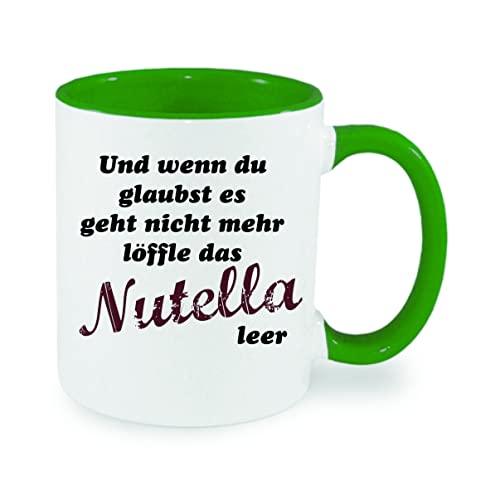 Und wenn du glaubst es geht nicht mehr löffle das Nutella leer - Kaffeetasse mit Motiv, Tasse mit Druck, auch individuell mit Spruch, Foto, Wunschtext, Wunschname (grün) von Crealuxe