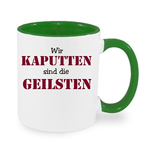 Wir Kaputten sind die geilsten Kaffeetasse mit Motiv, Tasse mit Druck, auch individuell mit Spruch, Foto, Wunschtext, Wunschname (Grün) von Crealuxe