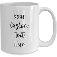Personalisierte Tasse, Individuelle Kaffeetasse, Ihr Individueller Text Hier, Personalisierte Und Individuelle Geschenke, Gedenkbecher von CreateFunSpreadHappy