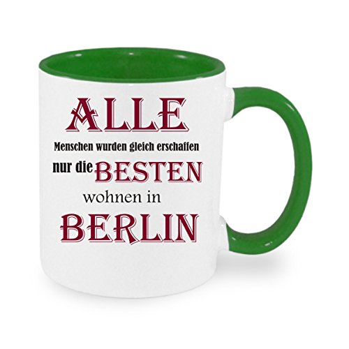 Alle Menschen wurden gleich erschaffen - nur die Besten wohnen in Berlin - Kaffeetasse mit Motiv, Tasse mit Druck, auch individuell mit Spruch, Foto, Wunschtext, Wunschname (Grün) von Creativ Deluxe