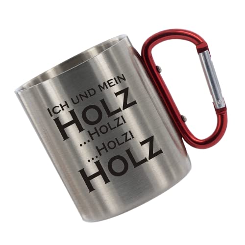 CreaLuxe Edelstahltasse mit Karabiner ' Ich und Mein Holz Holzi Holzi Holz' Tasse bedruckt, Kaffeetasse, Bürotasse, Metalltasse mit Name von Crealuxe