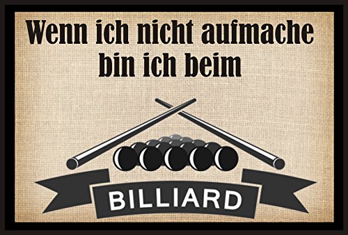 Crealuxe Fussmatte – “ Wenn ich Nicht aufmache Bin ich beim Billard “ - 60x40 cm - Gummi Rückseite / rutschfest - Filzoberfläche - Bedruckte Türmatte - Innenmatte - Schmutzmatte von Creativ Deluxe