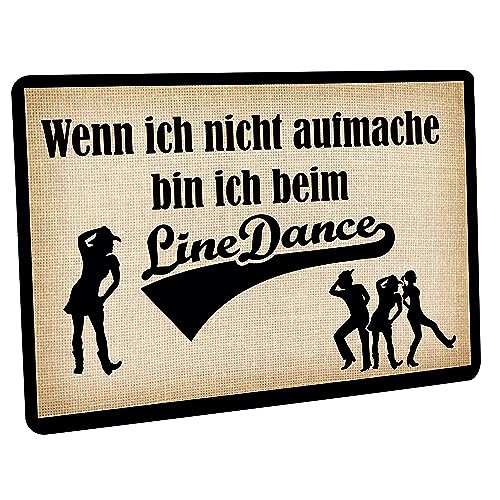 Crealuxe Fussmatte – “ Wenn ich Nicht aufmache Bin ich beim Line-Dance “ - 60x40 cm - Gummi Rückseite/rutschfest - Filzoberfläche - Bedruckte Türmatte - Innenmatte - Schmutzmatte von Creativ Deluxe