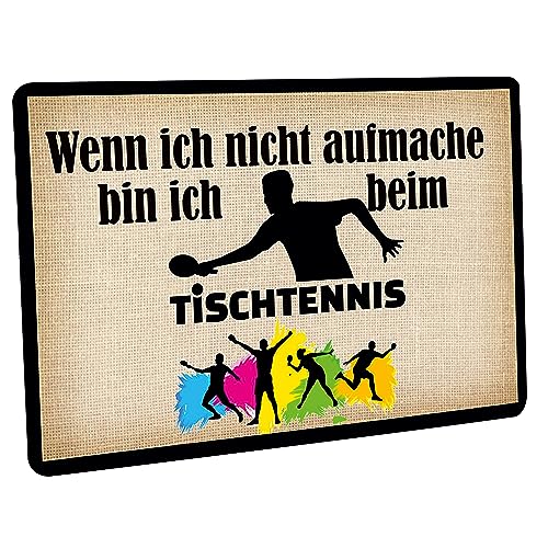 Crealuxe Fussmatte – “ Wenn ich Nicht aufmache Bin ich beim Tischtennis “ - 60x40 cm - Gummi Rückseite/rutschfest - Filzoberfläche - Bedruckte Türmatte - Innenmatte - Schmutzmatte von Creativ Deluxe