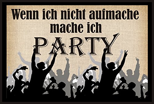 Crealuxe Fussmatte – “ Wenn ich Nicht aufmache Mache ich Party “ - 60x40 cm - Gummi Rückseite / rutschfest - Filzoberfläche - Bedruckte Türmatte - Innenmatte - Schmutzmatte von Creativ Deluxe