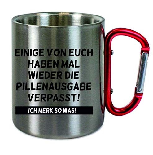 Creativ Deluxe Edelstahltasse mit Carabiner Einige von euch Pillenausgabe verpasst Blechtasse, Campingtasse,Kaffeetasse mit Motiv,Bürotasse, Bedruckte Tasse mit Sprüchen oder Bildern von Creativ Deluxe