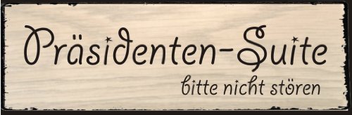 Creativ Deluxe Türschild, Wandschild, Dekoschild, Vintagestyle „ Präsidentensuite - Bitte Nicht stören - zum Aufhängen von Creativ Deluxe