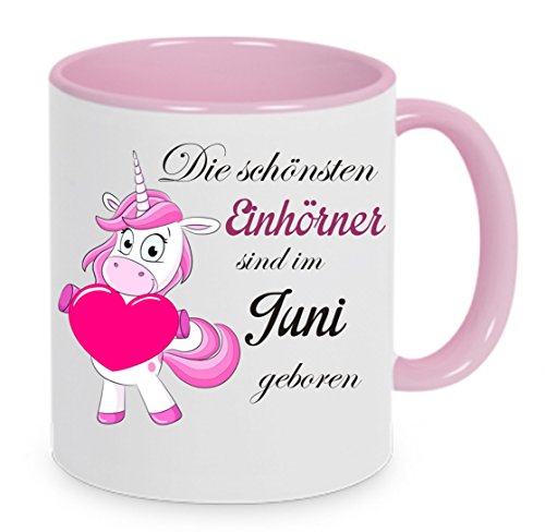 " Die schönsten Einhörner werden im Juni geboren " Kaffeetasse mit Motiv, Tasse mit Druck, auch individuell mit Spruch, Foto, Wunschtext, Wunschname (Rosa) von Creativ Deluxe