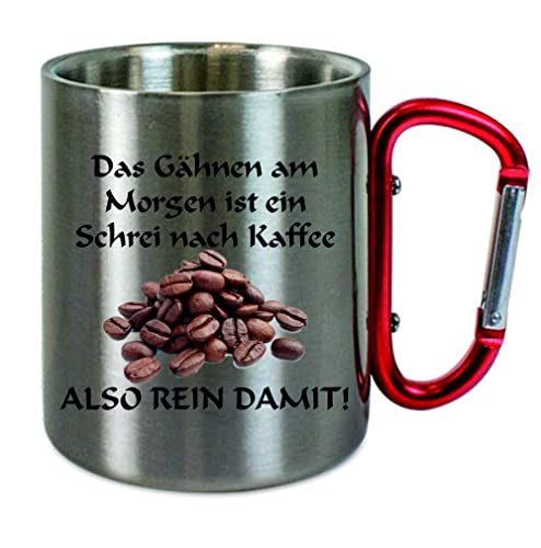 Edelstahltasse mit Carabiner " Das Gähnen am Morgen ist ein Schrei nach Kaffee .... " Geburtstagstasse - Blechtasse, Campingtasse,Kaffeetasse mit Motiv,Bürotasse, bedruckte Tasse mit Sprüchen von Creativ Deluxe