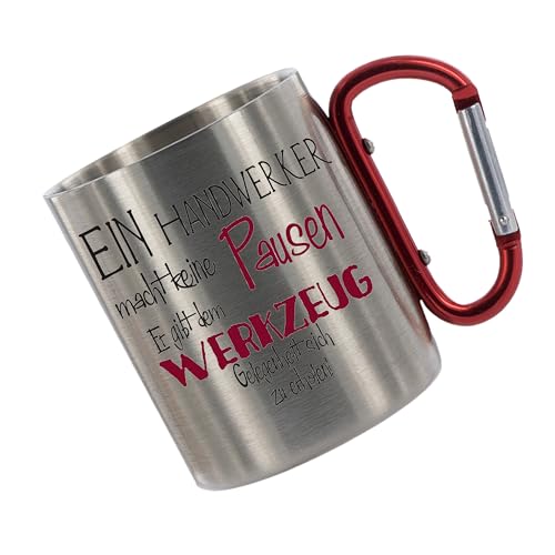 Edelstahltasse mit Carabiner " Ein Handwerker macht keine Pausen " Blechtasse, Campingtasse,Kaffeetasse mit Motiv,Bürotasse, bedruckte Tasse mit Sprüchen oder Bildern von Creativ Deluxe