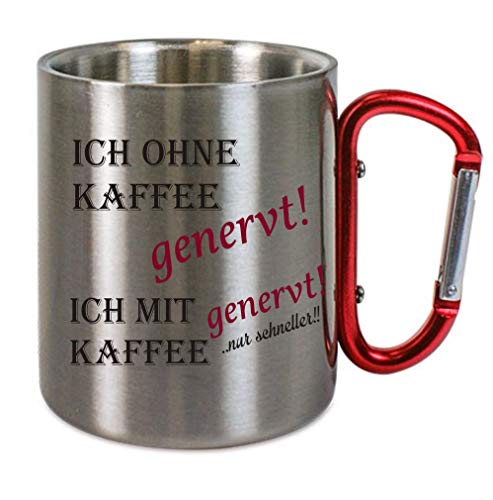 Edelstahltasse mit Carabiner Ich ohne Kaffee genervt, ich mit Kaffee genervt Geburtstagstasse, Blechtasse, Campingtasse,Kaffeetasse mit Motiv,Bürotasse, Bedruckte Tasse mit Sprüchen oder Bildern - von Creativ Deluxe