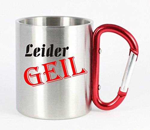 Edelstahltasse mit Carabiner Leider geil. Blechtasse, Campingtasse,Kaffeetasse mit Motiv,Bürotasse, Bedruckte Tasse mit Sprüchen oder Bildern - auch individuelle Gestaltung nach Kundenwunsch von Creativ Deluxe