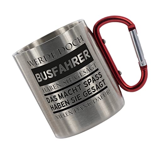 CreaLuxe Edelstahltasse mit Karabiner 'Werde doch Busfahrer haben sie gesagt - das macht Spass...' Tasse bedruckt, Kaffeetasse, Bürotasse, Metalltasse mit Name von Creativ Deluxe