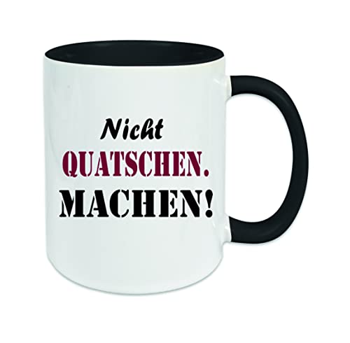 Nicht quatschen - machen Kaffeetasse mit Motiv, Tasse mit Druck, auch individuell mit Spruch, Foto, Wunschtext, Wunschname (Schwarz) von Creativ Deluxe
