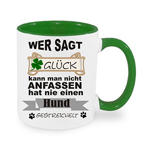 Wer sagt Glück kann man nicht anfassen hat nie einen Hund gestreichelt - Kaffeetasse mit Motiv, Tasse mit Druck, mit Spruch, Foto, Wunschtext, Wunschname (Grün) von Creativ Deluxe