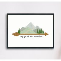 Kunstdruck Abenteuer Mit Spruch Say Yes To New Adventures von CreativeElleDesign