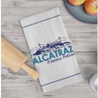 Alcatraz Means Pelikan Geschirrtuch Letzter Podcast Auf Links Lustiges Küchengeschenk, Wohndekor, Lpotl Einweihungsgeschenk von CriminalPodPrints
