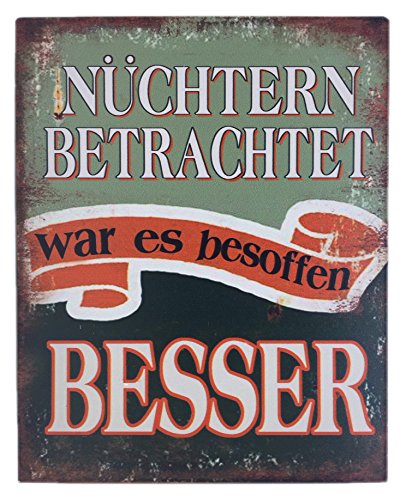 Nostalgie Retro Blechschilder | NÜCHTERN BETRACHTET war es besoffen Besser | Shabby Chic, Antik Metallschild für inner & draußen 20 x 25 cm von Crispe home & garden