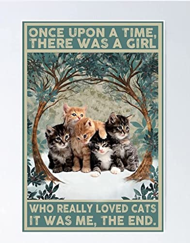 Altmodisches Metall-Blechschild für Kätzchen, Once There was A Girl Who Liked Cats Very Much, interessante Aluminiumposter, Kneipe, Garage, Männerhöhle, Katzenclub, Neuheit, Badezimmer, WC von Curteny