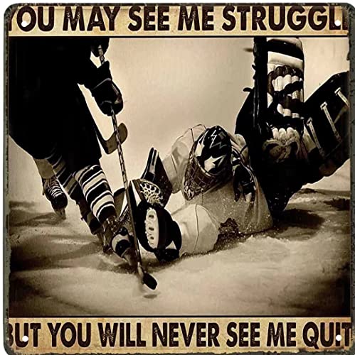 Curteny Rustikales Retro-Blechschild Hockey You may see me struggle but you will never see me quit Metallschild Home Decor Wandkunst Dekoration für Garage Bar Restaurant Küche Cafe Pub 30,5 x 30,5 cm von Curteny