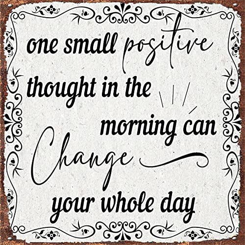 Metallposter "One Small Positive Thought in The Morning Can Change Your Whole Day", inspirierende, dekorative Metallschilder, Wanddekoration für Café, Küche, 30,5 x 30,5 cm von Curteny