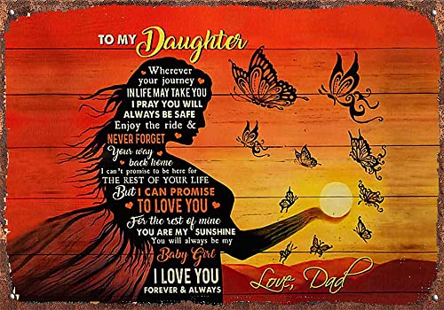Metall-Blechschild mit Aufschrift "Butterfly Never forget your way back home be my baby girl you are my sunshine I love you", tolles Geschenk für Tochter von Papa, zum Jahrestag, Geburtstag von DAIERCY