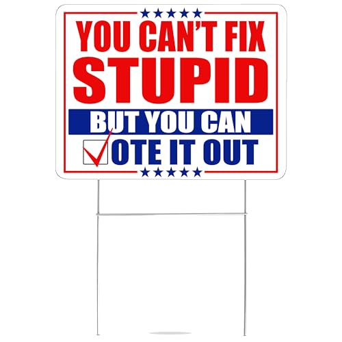 Lustiges Hofschild mit H-Pfahl, doppelseitig für Anti-Wahlen, You Can't Fix Stupid But You Can Vote It Out von DAJDC