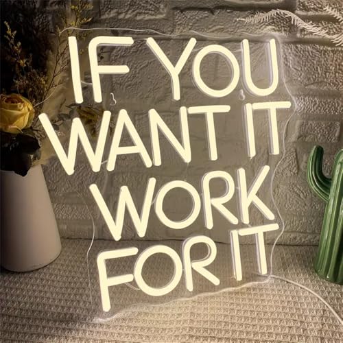 If You Want It Work For It Neon Schild für Wanddekoration Dimmbar Led Neonlicht Schilder USB Warmweiße Leuchtschild für Wohnbereich Bibliothek Büro Party Lesezimmer Bar-Deko von DAKABUKA