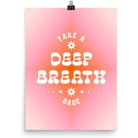 Take A Deep Breath Babe Rosa Farbverlauf Wand Kunstdruck Poster von DChandlerDesign