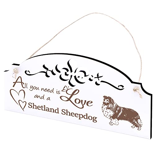 Schild Shetland Sheepdog Sheltie Deko 20x10cm - All you need is Love and a Shetland Sheepdog - Holz Wanddeko Dekoration Wand von DEKO-LANDO