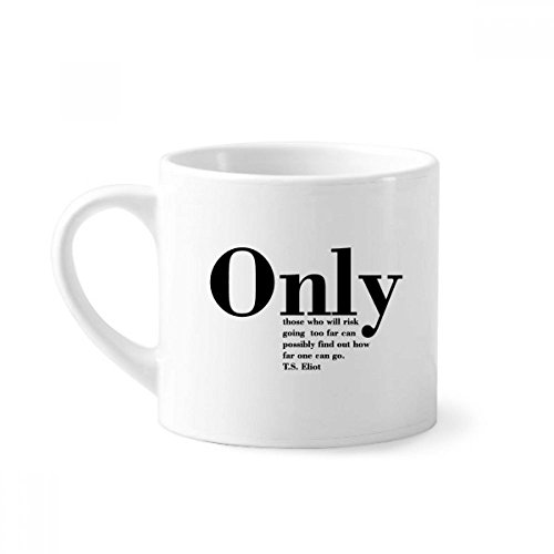 DIYthinker Inspirierend Zitat über Das Leben von T. S. Eliot Mini-Kaffeetasse Weiße Keramik Keramik-Schale mit Griff 6 Unzen Geschenk Mehrfarbig von DIYthinker