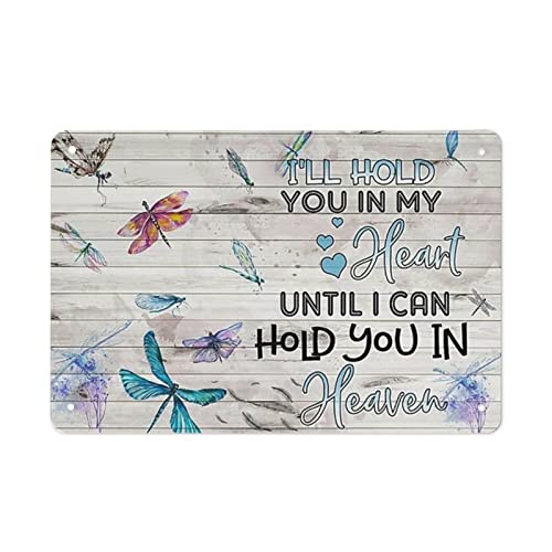 Bunte Libelle I'll Hold You In My Heart Until I Can Hold You In Heaven Retro-Blechschild Metallposter Vintage-Schild Kaffeebar Home Outdoor Decor Küche Eisenmalerei Cafe Club Man Cave Wall S von DJNGN