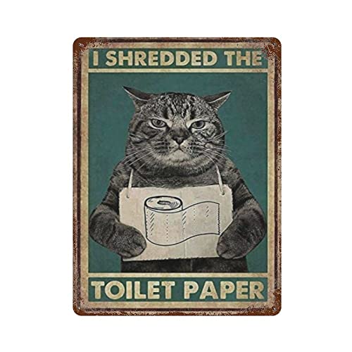 Cat I Shredded The Toilet Paper Metallschild, Vintage-Aluminiumschild, Eisenmalerei, Blechschild, für Bar, Männer, Höhle, Café, Outdoor, Garage, Zuhause, Wanddekoration, Geschenke von DJNGN