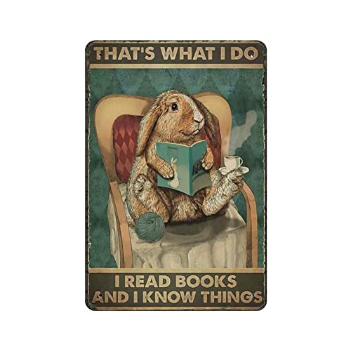 That's What I Do I Read Books And I Know Things Kaninchen Metallblechschild Wanddekoration Aluminiumschild Küche Badezimmer Dekoration Retro Poster Plaque für Cafe Shop Man Cave Bar Pubs Garage Outdoo von DJNGN