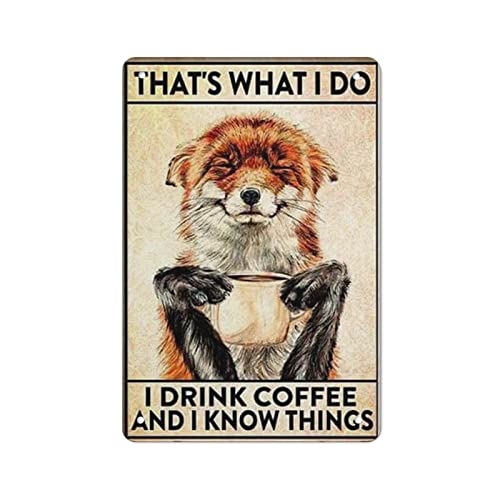 Vintage Metall Blechschild Fuchs Liebhaber I Drink Coffee And I Know Things Eisen Malerei Home Küche Garage Man Cave Wanddekoration Plaque Art Poster Lustiges Geschenk von DJNGN