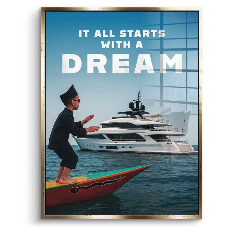 DOTCOMCANVAS® Acrylglasbild IT ALL STARTS WITH A DREAM - Acrylglas, Acrylglasbild IT ALL STARTS WITH A DREAM Kunstdruck Wandbild von DOTCOMCANVAS®