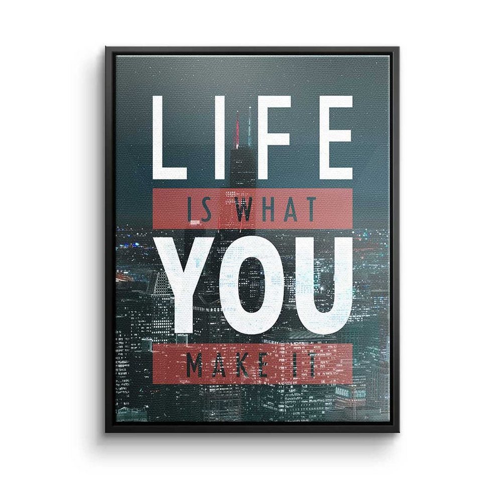 DOTCOMCANVAS® Leinwandbild, Premium Leinwandbild - Motivation - Life Is What You Make It - Mindse von DOTCOMCANVAS®