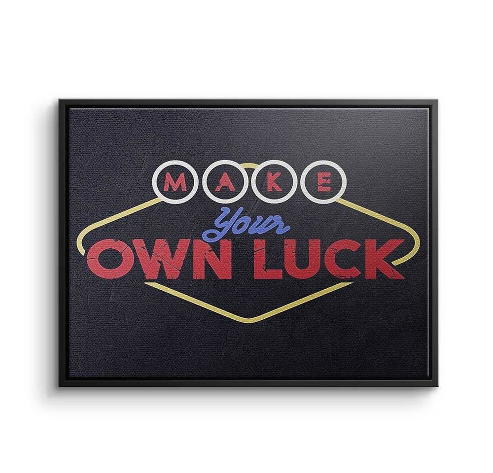 DOTCOMCANVAS® Leinwandbild, Premium Leinwandbild - Motivation - Make your own Luck - Mindset von DOTCOMCANVAS®
