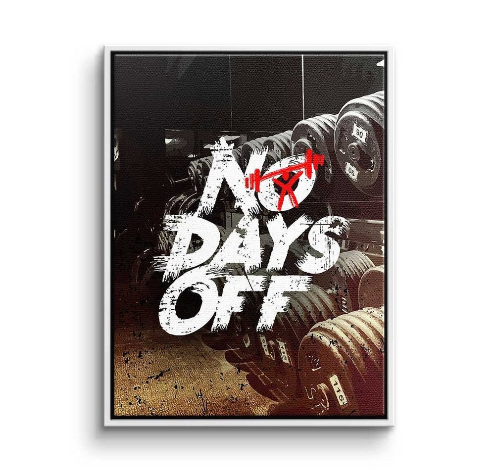 DOTCOMCANVAS® Leinwandbild, Premium Leinwandbild - Motivation - No Days Off - Training - Bodybui von DOTCOMCANVAS®