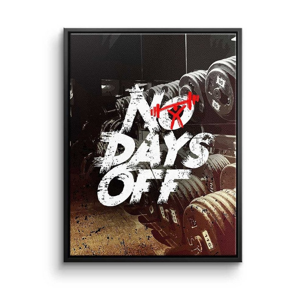 DOTCOMCANVAS® Leinwandbild, Premium Leinwandbild - Motivation - No Days Off - Training - Bodybui von DOTCOMCANVAS®