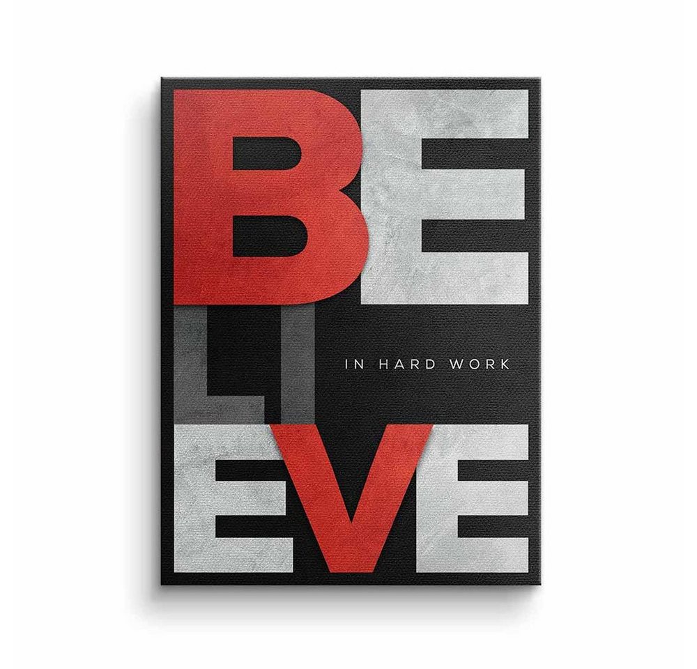 DOTCOMCANVAS® Leinwandbild BELIEVE IN HARD WORK, Rot, Wandbild Motivation harte Arbeit Erfolg glaube rot weiß schwarz grau von DOTCOMCANVAS®