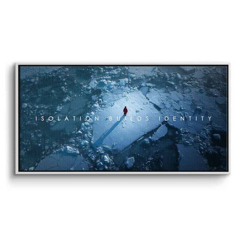 DOTCOMCANVAS® Leinwandbild Isolation Builds Identity, Leinwandbild Isolation Builds Identity Kunstdruck Wandbild von DOTCOMCANVAS®