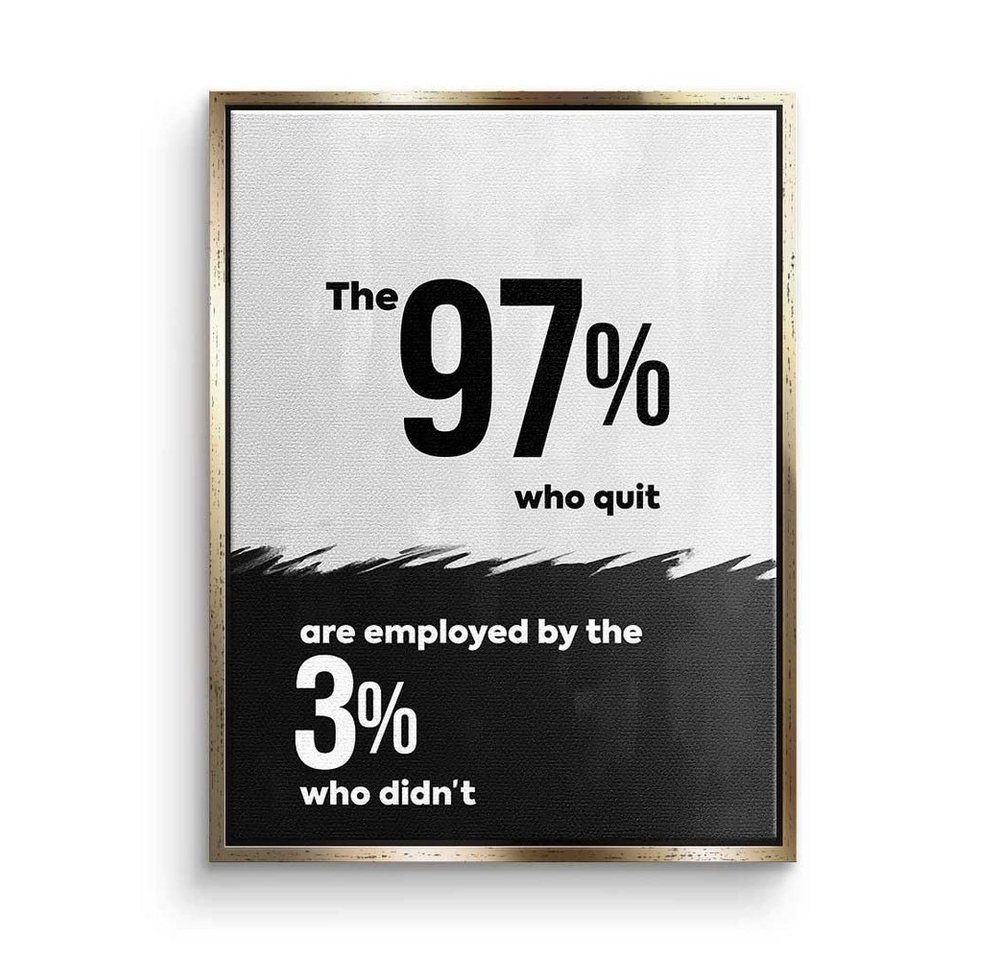 DOTCOMCANVAS® Leinwandbild The 97% Works For the 3%, Premium Leinwandbild - Motivation - 97% Works For 3% - Mindset - Bür von DOTCOMCANVAS®