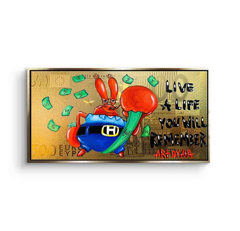 DOTCOMCANVAS® Leinwandbild Live A Life You Will Remember, Leinwandbild Live A Life You Will Remember gold Geld money Mr. Krabs von DOTCOMCANVAS®