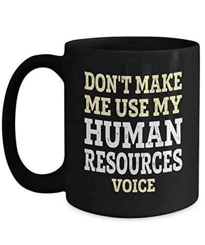 DPgUfPV Human Resources Gifts Kaffeetasse Tasse Manager Management HR Department Office – Don't Make Me Use My Human Resources Voice von DPgUfPV