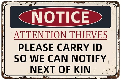 DRFYVZ Lustiges Blechschild mit Aufschrift "Notice Attention Thieves Carry Id So We Can Notify Next of Kin", Vintage-Blechschild, Wandkunst, Dekoration, Plakette für Zuhause und Außenbereich, 15,2 x DRFYVZ Lustiges Blechschild mit Aufschrift "Notice Attention Thieves Carry Id So We Can Notify Next of Kin", Vintage-Blechschild, Wandkunst, Dekoration, Plakette für Zuhause und Außenbereich, 15,2 x von DRFYVZ